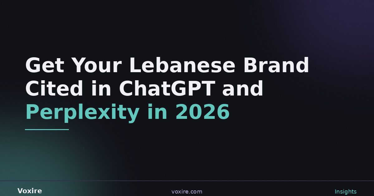 Get Your Lebanese Brand Cited in ChatGPT and Perplexity in 2026