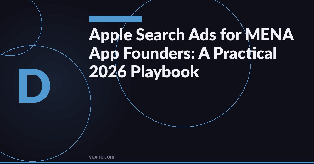 Apple Search Ads for MENA App Founders: A Practical 2026 Playbook