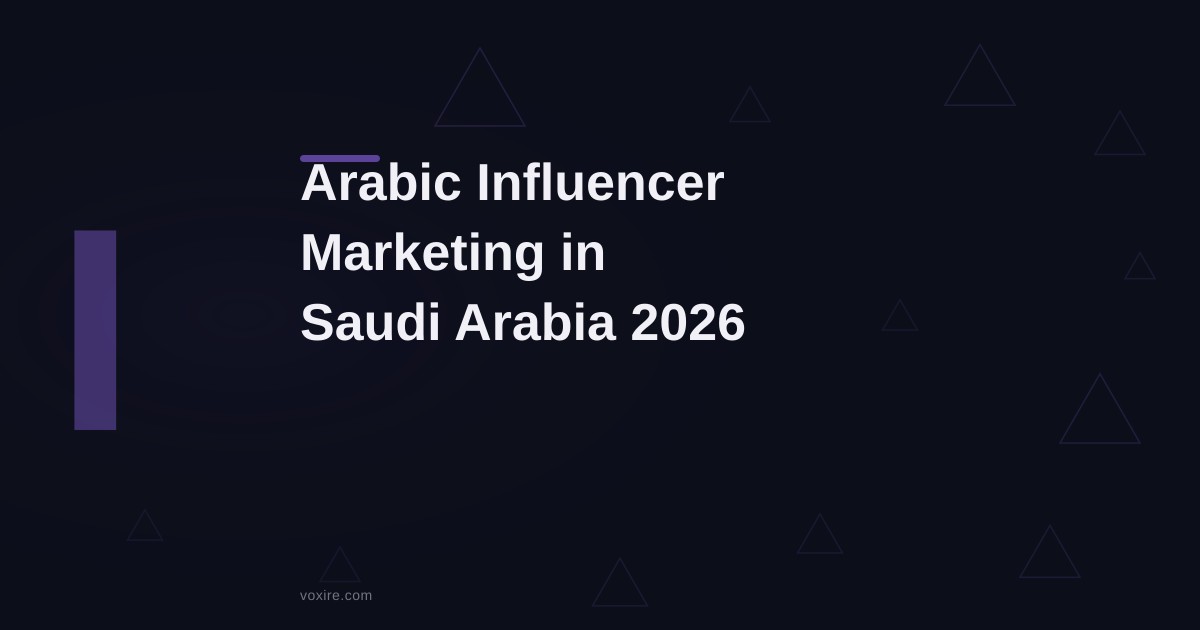 Arabic Influencer Marketing in Saudi Arabia 2026