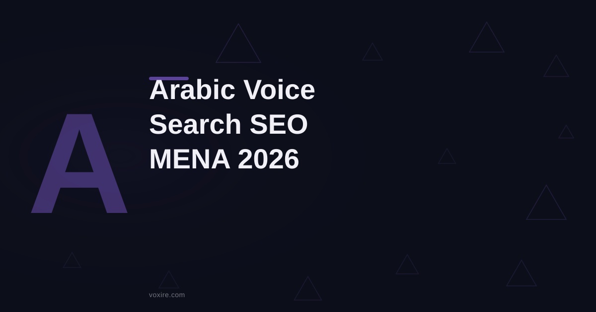 Arabic Voice Search SEO: 2026 Guide for MENA Brands
