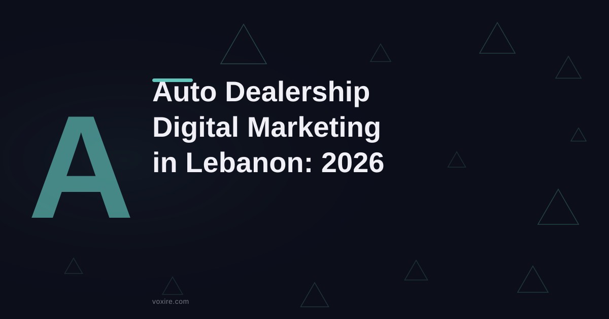 Auto Dealership Digital Marketing in Lebanon: 2026 Playbook