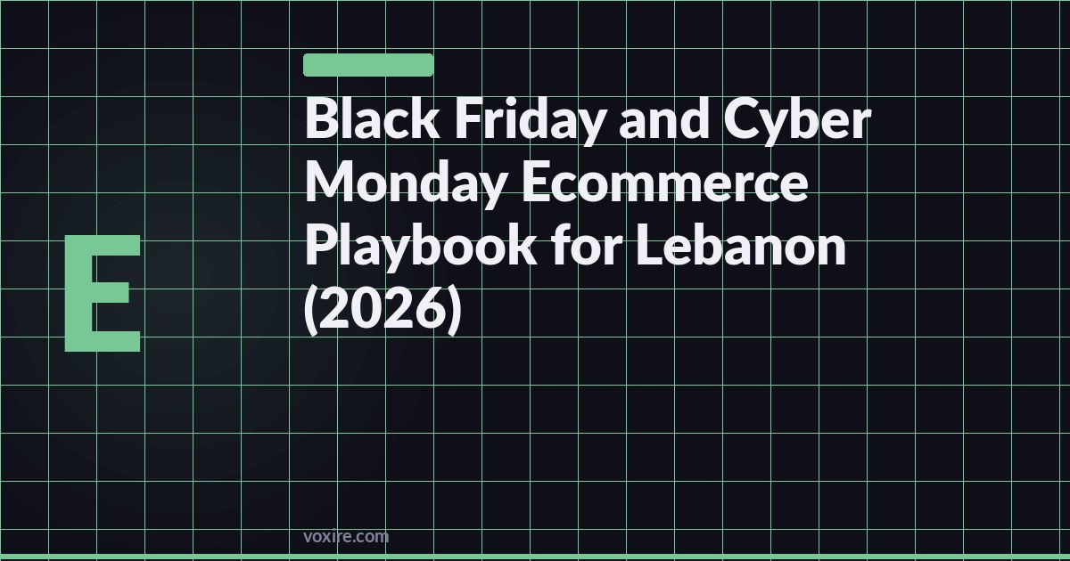 Black Friday and Cyber Monday Ecommerce Playbook for Lebanon (2026)