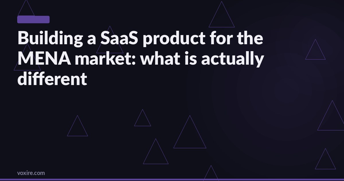 Building a SaaS product for the MENA market: what is actually different
