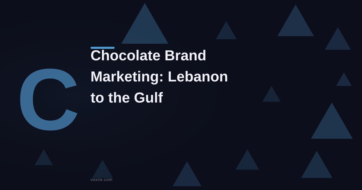Chocolate Brand Marketing: Lebanon to the Gulf in 2026