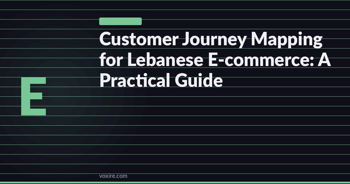Customer Journey Mapping for Lebanese E-commerce: A Practical Guide