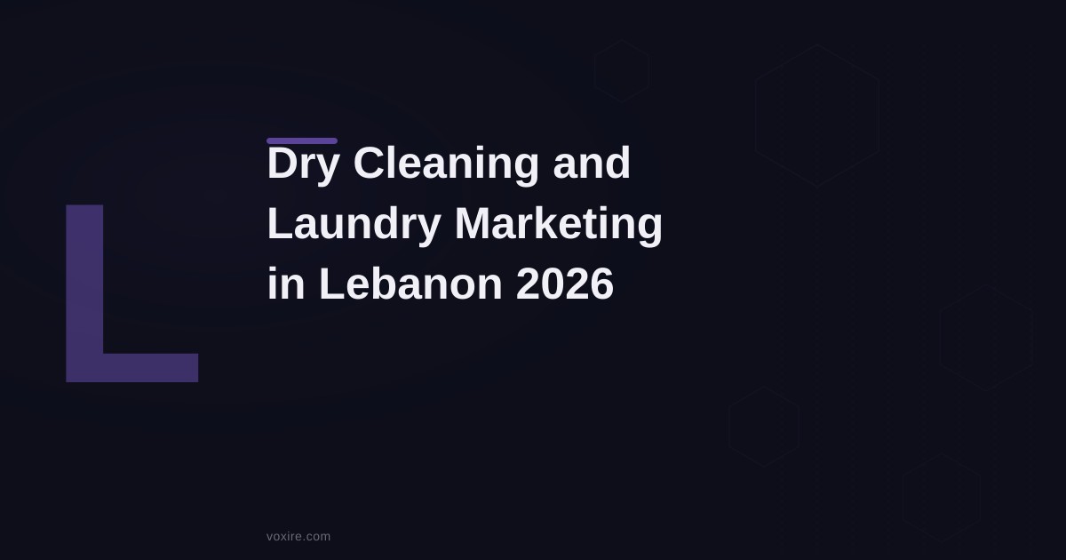 Dry Cleaning and Laundry Marketing in Lebanon 2026