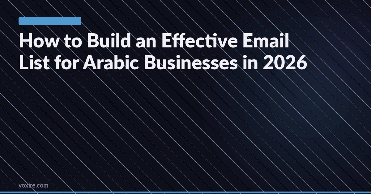 How to Build an Effective Email List for Arabic Businesses in 2026
