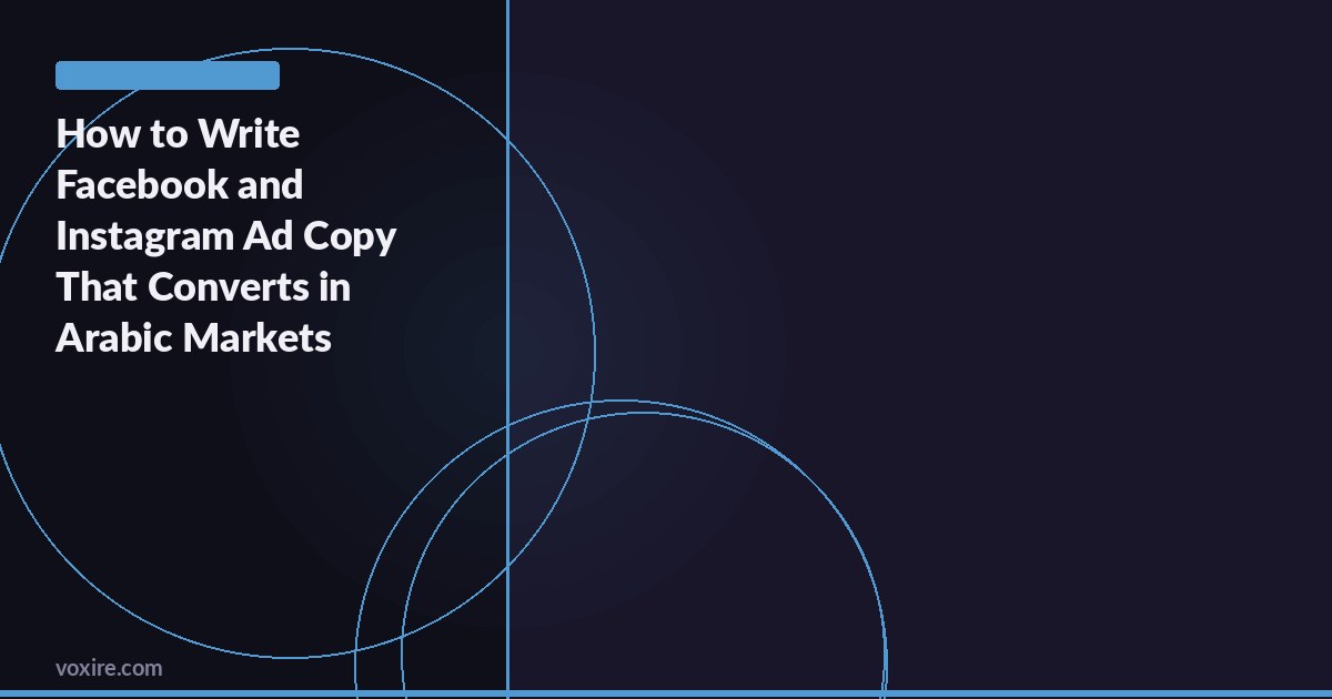 How to Write Facebook and Instagram Ad Copy That Converts in Arabic Markets