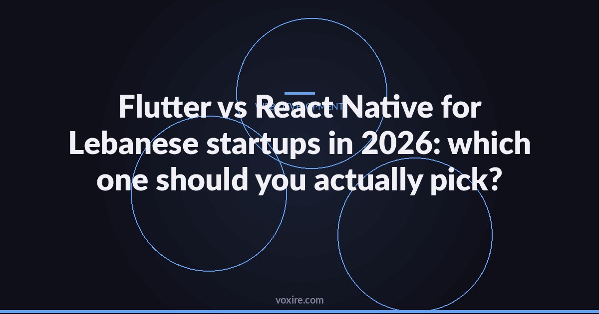 Flutter vs React Native for Lebanese startups in 2026: which one should you actually pick?