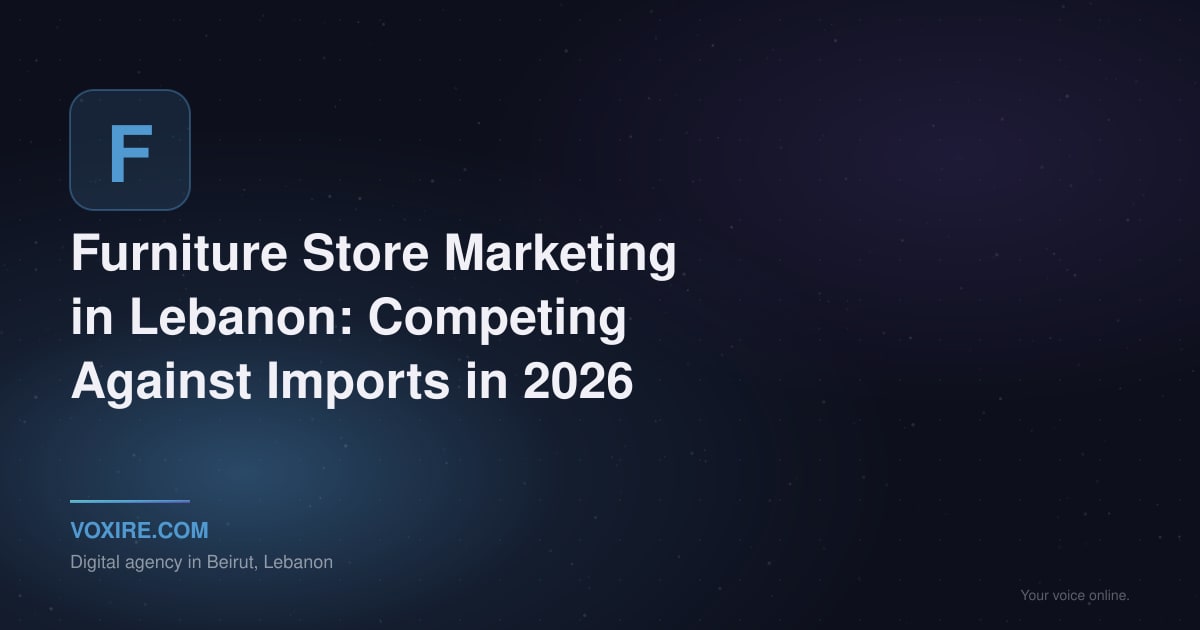 Furniture Store Marketing in Lebanon: 2026 Playbook