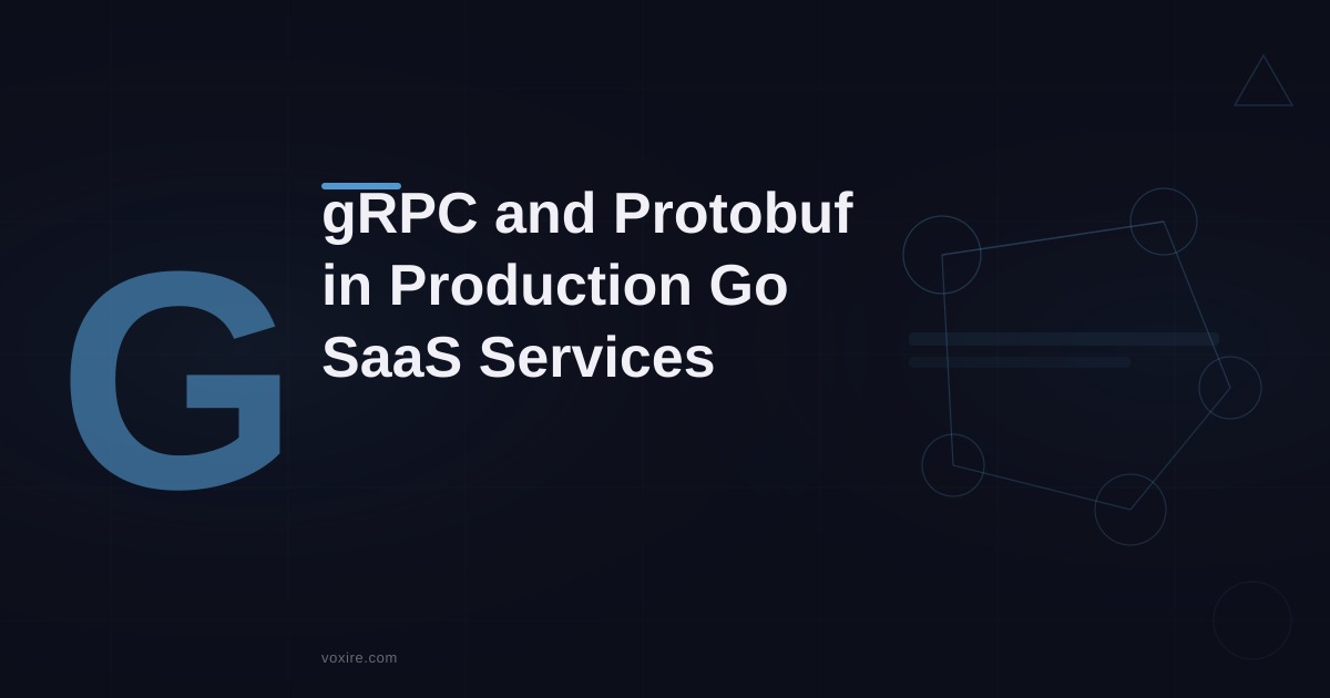 gRPC and Protobuf in Production Go Services: Tradeoffs and Operational Lessons