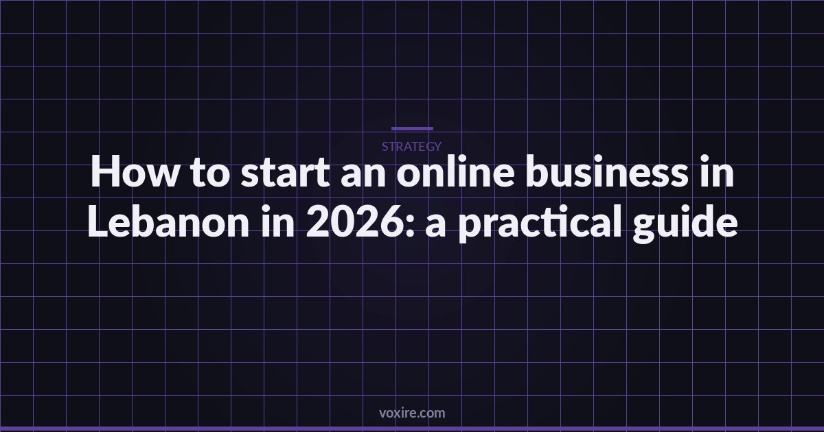 How to start an online business in Lebanon in 2026: a practical guide