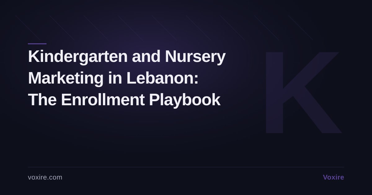 Nursery and KG Marketing in Lebanon: 2026 Enrollment Funnel