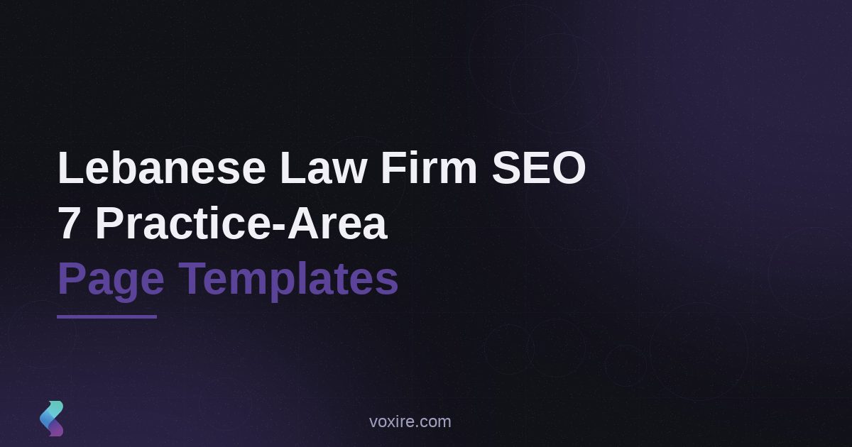 Lebanese Law Firm SEO: 7 Practice-Area Page Templates