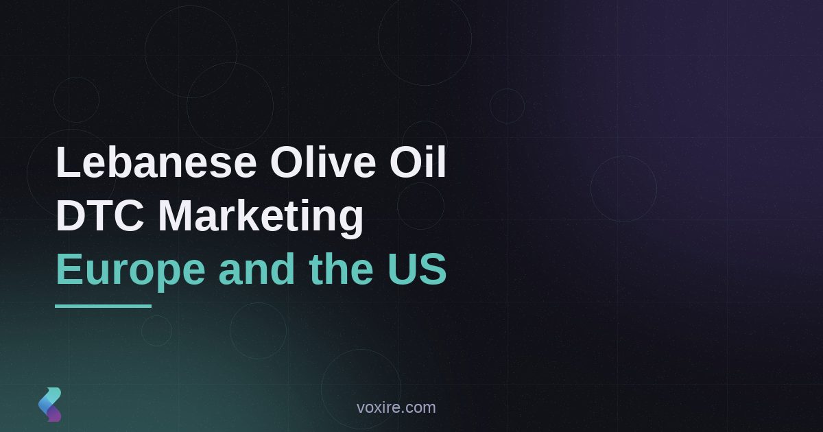 Lebanese Olive Oil DTC Marketing in Europe and the US