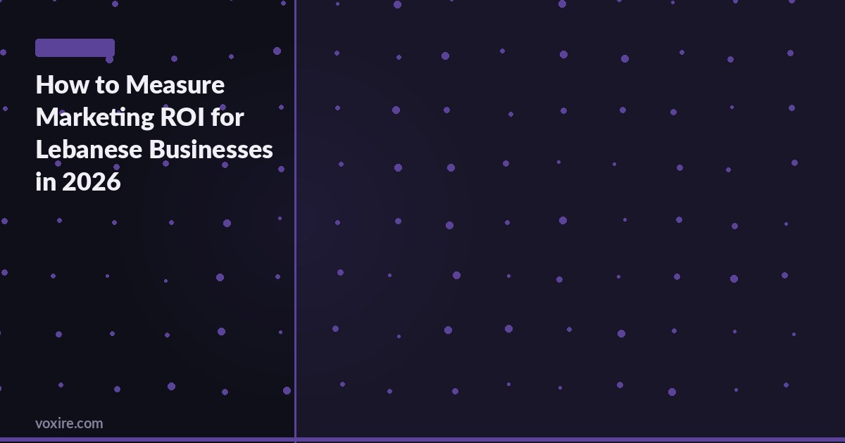 How to Measure Marketing ROI for Lebanese Businesses in 2026