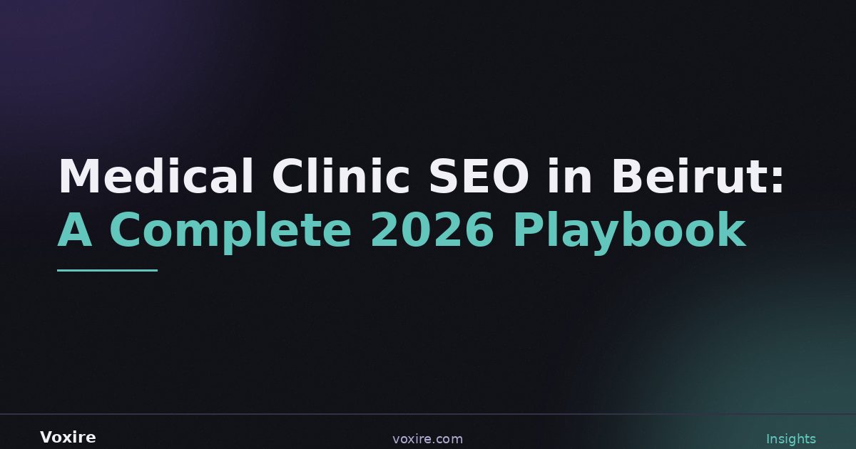 Medical Clinic SEO in Beirut: A Complete 2026 Playbook