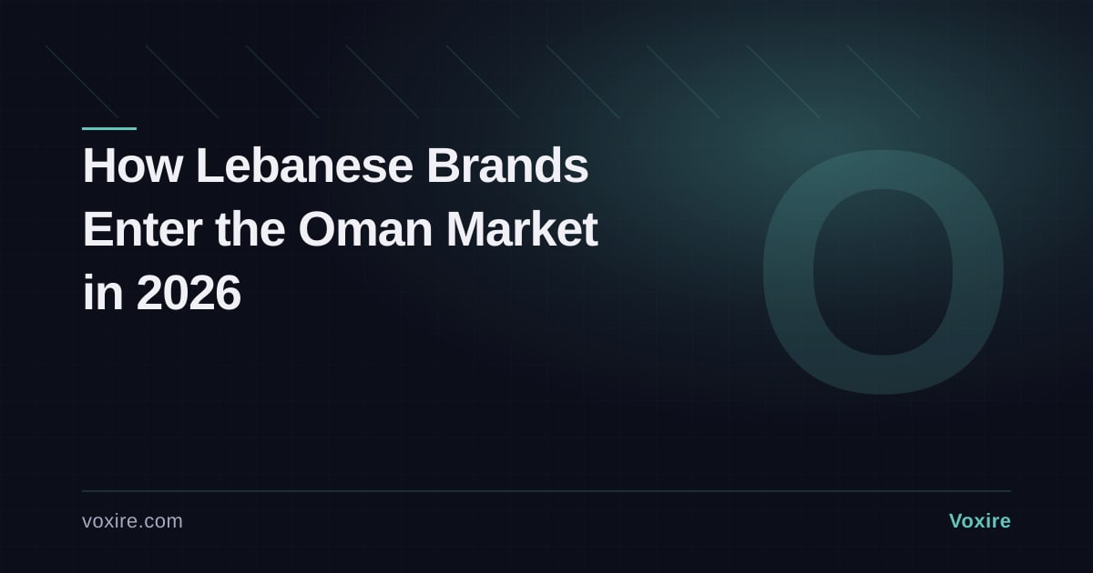 How Lebanese Brands Enter the Oman Market in 2026