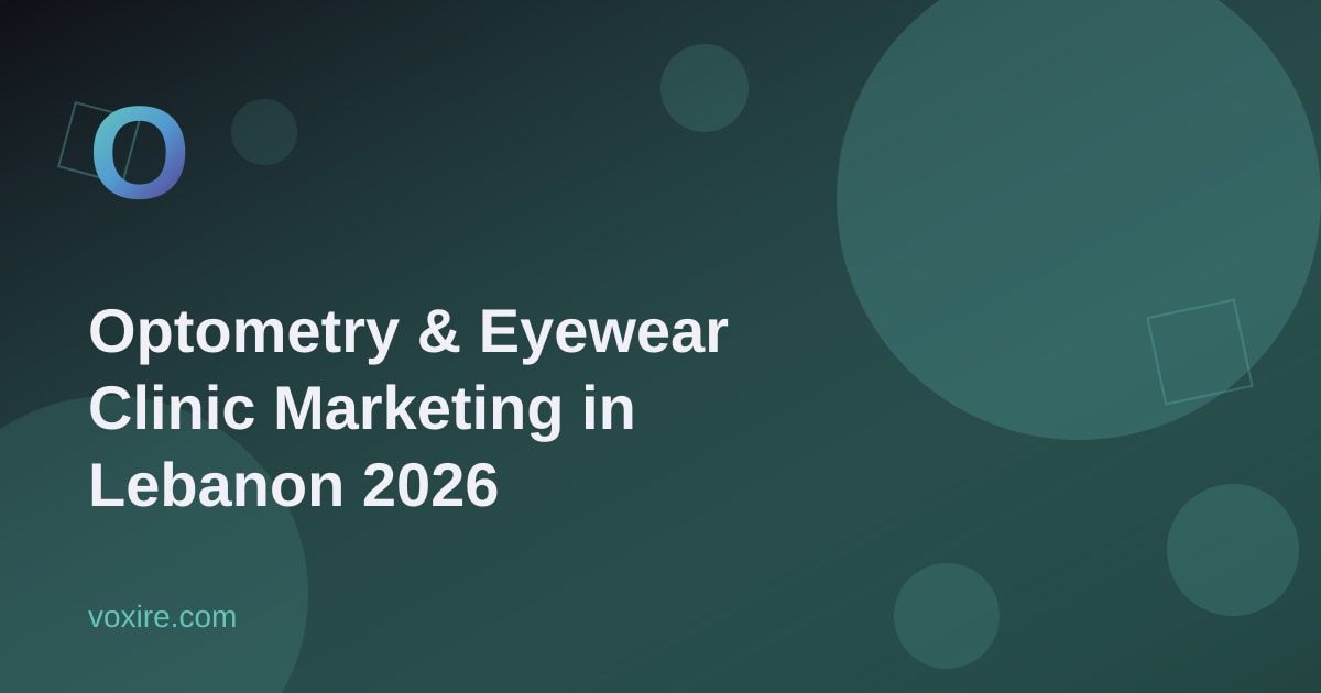 Optometry and Eyewear Clinic Marketing in Lebanon 2026