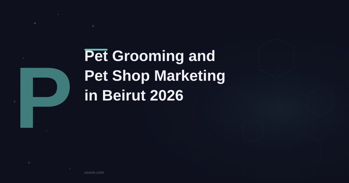 Pet Grooming and Pet Shop Marketing in Beirut 2026