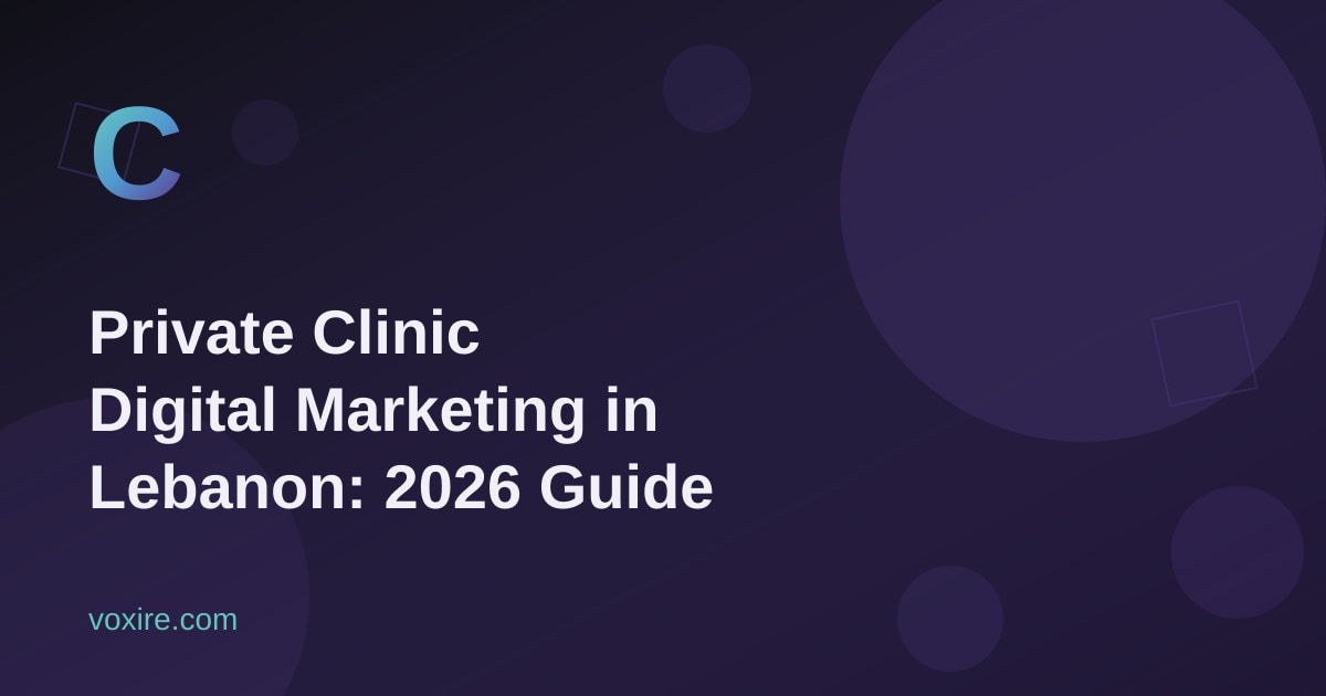 Private Clinic Digital Marketing in Lebanon: 2026 Guide