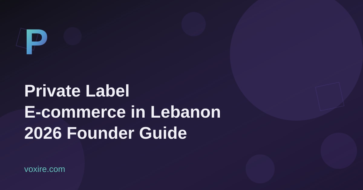Private Label E-commerce in Lebanon: 2026 Founder Guide