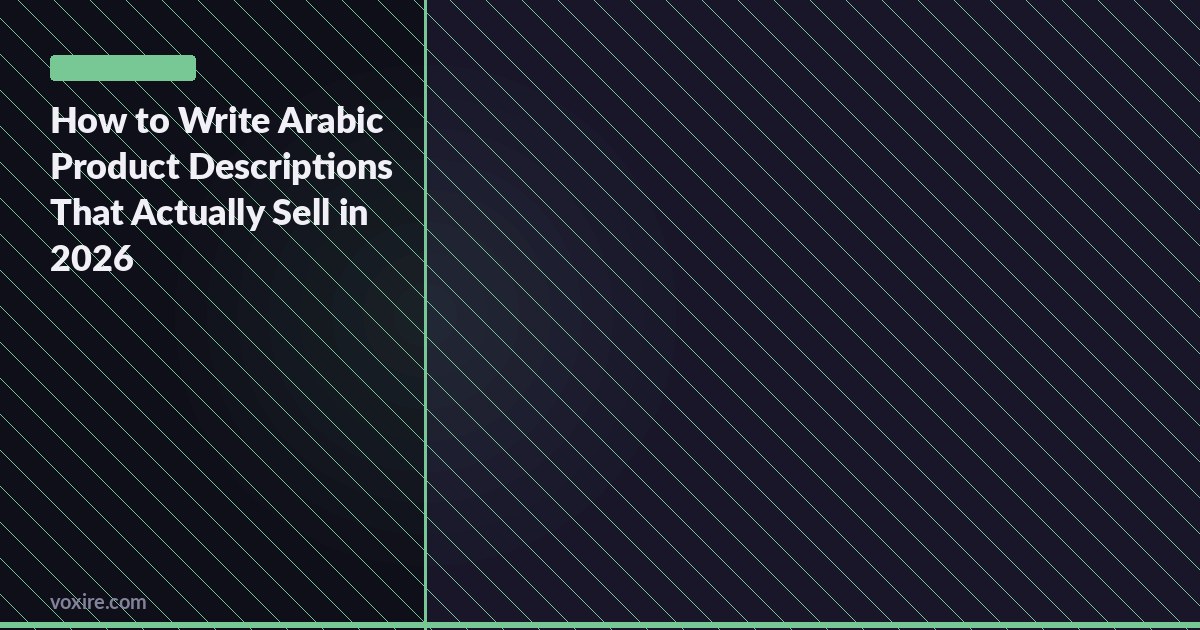 How to Write Arabic Product Descriptions That Actually Sell in 2026
