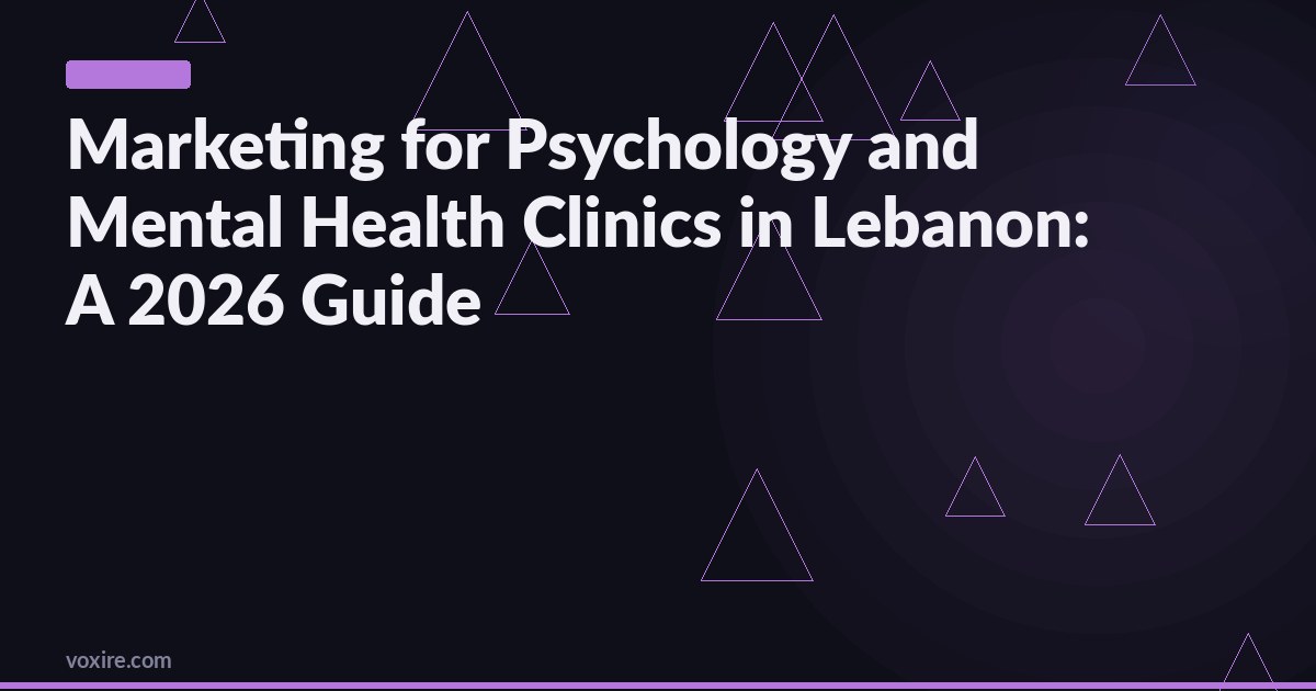 Marketing for Psychology and Mental Health Clinics in Lebanon: A 2026 Guide