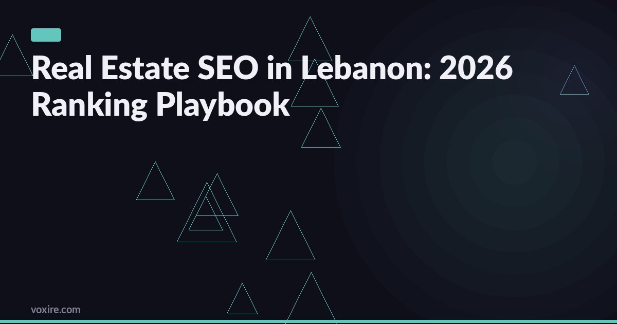 Real Estate SEO in Lebanon: 2026 Ranking Playbook