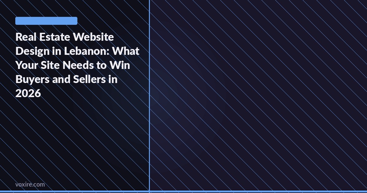 Real Estate Website Design in Lebanon: What Your Site Needs to Win Buyers and Sellers in 2026