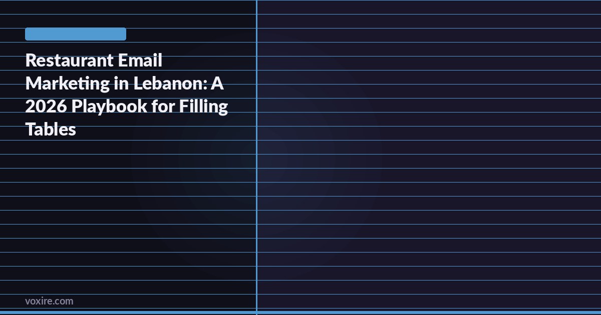 Restaurant Email Marketing in Lebanon: A 2026 Playbook for Filling Tables