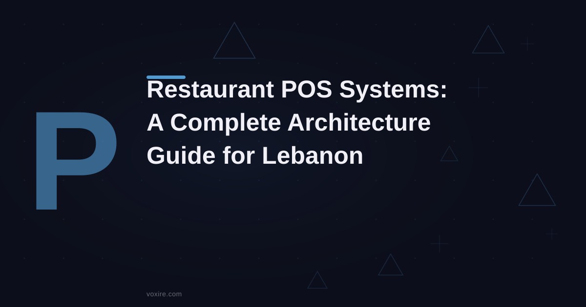 Restaurant POS Systems in Lebanon: Architecture, Features, and What Most Systems Get Wrong