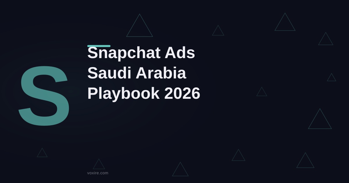 Snapchat Ads for Saudi Arabia: 2026 Playbook