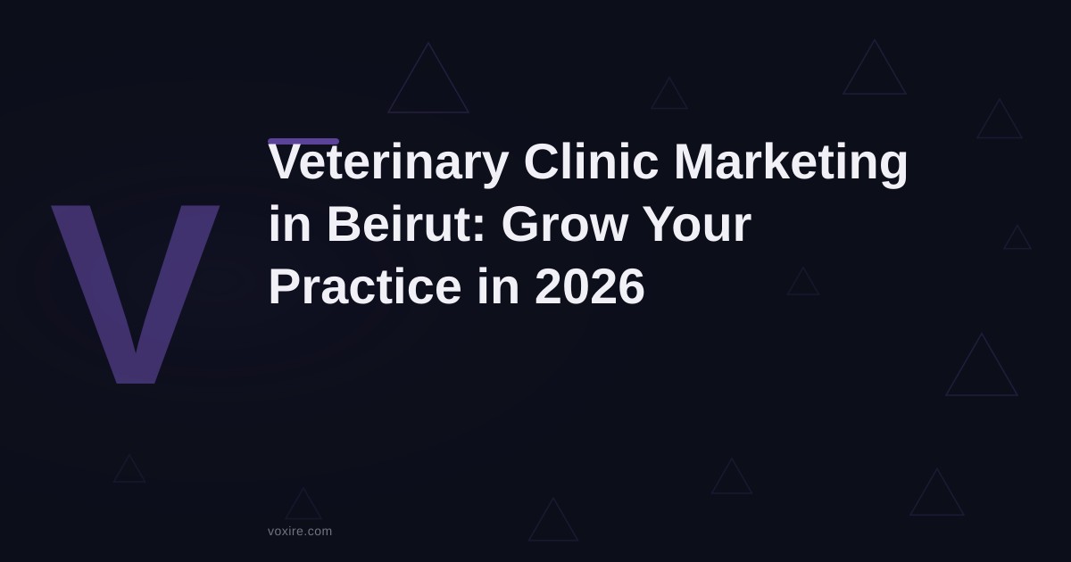 Veterinary Clinic Marketing in Beirut: 2026 Growth Playbook