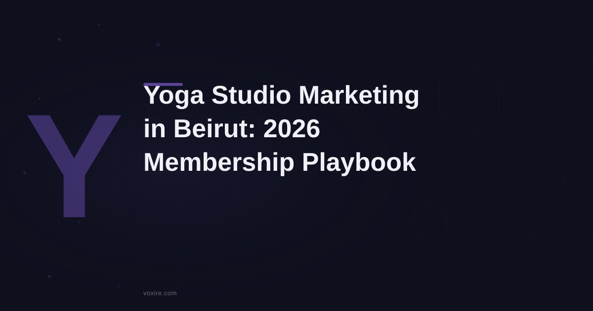 Yoga Studio Marketing in Beirut: 2026 Membership Playbook